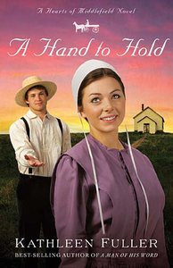 A Hand to Hold (#03 in Hearts Of Middlefield Series) A Hand to Hold (#03 in Hearts Of Middlefield Series)