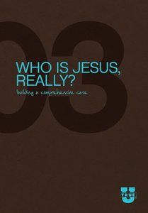 Who is Jesus, Really? (Discussion Guide) Who is Jesus, Really? (Discussion Guide)