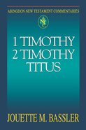 1 Timothy, 2 Timothy, Titus (Abingdon New Testament Commentaries Series) Paperback