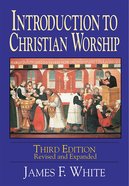 Introduction to Christian Worship (3rd Edition) Paperback