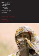 Where Mercy Fails: Darfur's Struggle to Survive Paperback