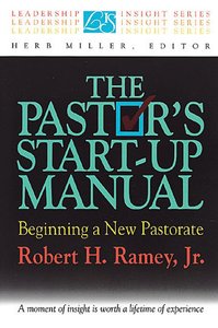 Leadership Insights: The Pastors Start-Up Manual Leadership Insights: The Pastors Start-Up Manual
