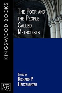 The Poor and the People Called Methodists The Poor and the People Called Methodists
