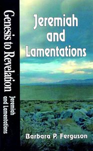 Jeremiah, Lamentations : A Comprehensive Verse-By-Verse Exploration of the Bible (Student Book) (Genesis To Revelation Series) Jeremiah, Lamentations : A Comprehensive Verse-By-Verse Exploration of the Bible (Student Book) (Genesis To Revelation Series)