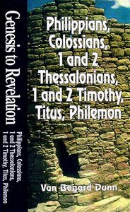 Philippians, Colossians, 1&2 Thessalonians, 1&2 Timothy, Titus and Philemon (Student Book) (Genesis To Revelation Series) Philippians, Colossians, 1&2 Thessalonians, 1&2 Timothy, Titus and Philemon (Student Book) (Genesis To Revelation Series)
