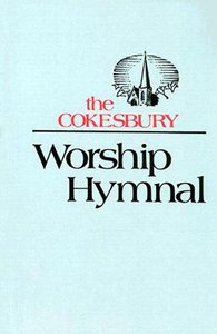 The Cokesbury Worship Hymnal (Music Book) The Cokesbury Worship Hymnal (Music Book)