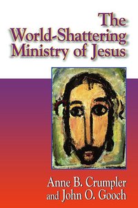 Jesus Collection: The World-Shattering Ministry of Jesus Jesus Collection: The World-Shattering Ministry of Jesus