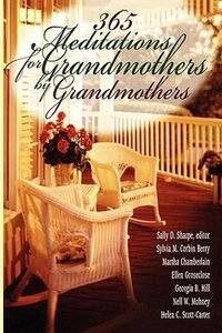 365 Meditations For Grandmothers By Grandmothers 365 Meditations For Grandmothers By Grandmothers