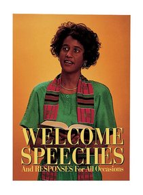 Welcome Speeches and Responses For All Occasions Welcome Speeches and Responses For All Occasions