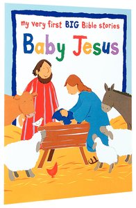 Baby Jesus (My Very First Big Bible Stories Series) Baby Jesus (My Very First Big Bible Stories Series)