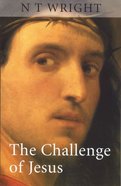 The Challenge of Jesus Paperback