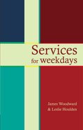 Services For Weekdays Paperback