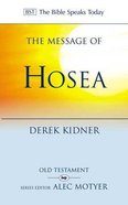 Message of Hosea: Love to the Loveless (Bible Speaks Today Series) Paperback