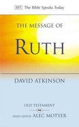 The Message of Ruth: Wings of Refuge (Bible Speaks Today Series) Paperback
