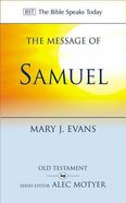 The Message of 1 & 2 Samuel: Personalities, Potential, Politics and Power (Bible Speaks Today Series) Paperback