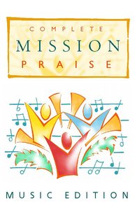 Complete Mission Praise (Music Book) (Music Edition) Complete Mission Praise (Music Book) (Music Edition)