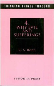 Why Evil and Suffering? (#04 in Thinking Things Through Series) Why Evil and Suffering? (#04 in Thinking Things Through Series)
