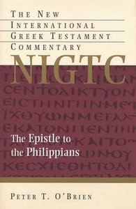 Epistle to the Philippians (New International Greek Testament Commentary Series) Epistle to the Philippians (New International Greek Testament Commentary Series)
