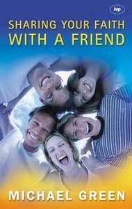 Sharing Your Faith With a Friend: Simple Steps to Introducing Jesus Sharing Your Faith With a Friend: Simple Steps to Introducing Jesus