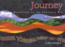 Journey - Reflecting on the Christian Way Journey - Reflecting on the Christian Way