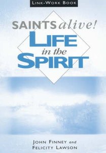 Saints Alive: Life in the Spirit (Leaders Manual) Saints Alive: Life in the Spirit (Leaders Manual)