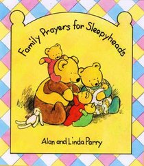 Bedtime With Sleepyheads: Everyday Prayers For Sleepyheads Bedtime With Sleepyheads: Everyday Prayers For Sleepyheads