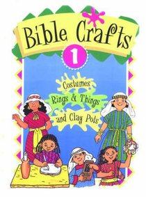 Bible Crafts Book #01: Costumes, Rings & Things, and Clay Pots; Ages 5+ Bible Crafts Book #01: Costumes, Rings & Things, and Clay Pots; Ages 5+