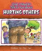Hurting Others (God, I Need To Talk To You About Series) Paperback