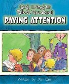Paying Attention (God, I Need To Talk To You About Series) Paperback