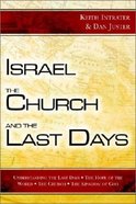 Israel, the Church, and the Last Days Paperback