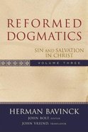 Sin and Salvation in Christ (#3 in Reformed Dogmatics Series) Hardback