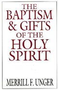 The Baptism & Gifts of the Holy Spirit Paperback