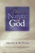 The Nature of God (Formerly Gleanings In The Godhead) Paperback