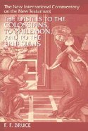The Epistles to the Colossians, to Philemon, and to the Ephesians (New International Commentary On The New Testament Series) Hardback