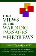 Four Views on the Warning Passages in Hebrews Paperback