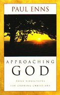 Approaching God Paperback