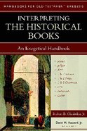 Interpreting the Historical Books (Handbooks For Old Testament Exegesis Series) Paperback