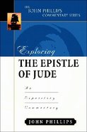 Exploring the Epistle of Jude (John Phillips Commentary Series) Hardback