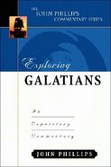 Exploring Galatians (John Phillips Commentary Series) Hardback