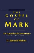 The Gospel of Mark: An Expositional Commentary Paperback