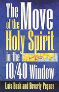 Move of the Holy Spirit in the 10/40 Window Paperback