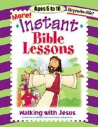 Walking With Jesus (Reproducible) (Instant Bible Lessons Series) Paperback