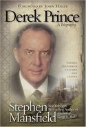 Derek Prince - a Biography: Father, Statesman,Teacher, and Leader Hardback