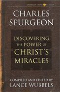Discovering the Power of Christ's Miracles Paperback