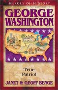 George Washington - Father of a New Nations (Heroes Of History Series) Paperback