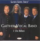 I Do Believe (Gaither Vocal Band Series) CD