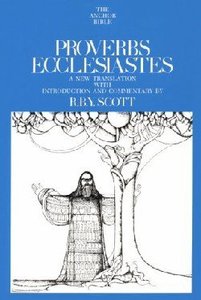 Anchor: Proverbs, Ecclesiastes (#18 in Anchor Bible Commentaries Series) Anchor: Proverbs, Ecclesiastes (#18 in Anchor Bible Commentaries Series)