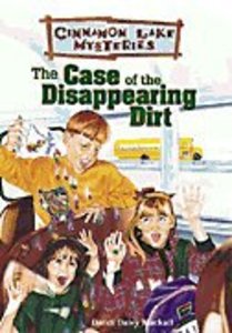 The Case of the Disappearing Dirt (#02 in Cinnamon Lake Mysteries Series) The Case of the Disappearing Dirt (#02 in Cinnamon Lake Mysteries Series)