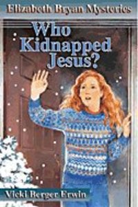 Who Kidnapped Jesus? (#05 in Elizabeth Bryan Mysteries Series) Who Kidnapped Jesus? (#05 in Elizabeth Bryan Mysteries Series)