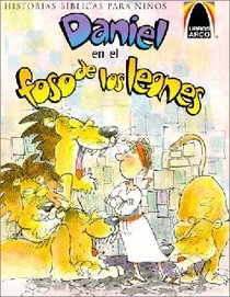 Daniel En El Fozo De Los Leones (Daniel and the Roaring Lions) (Spanish Arch Books Series) Daniel En El Fozo De Los Leones (Daniel and the Roaring Lions) (Spanish Arch Books Series)